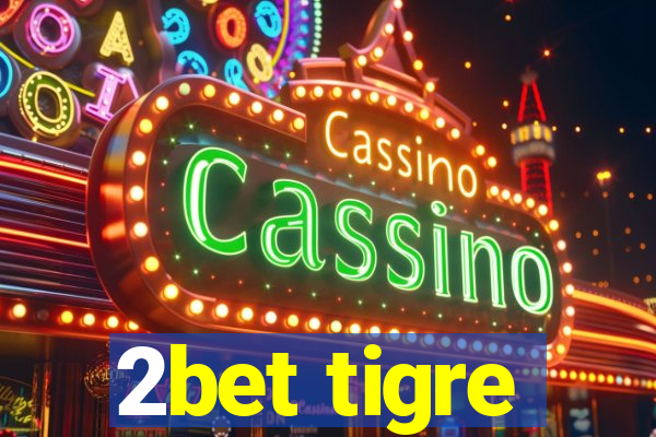 2bet tigre